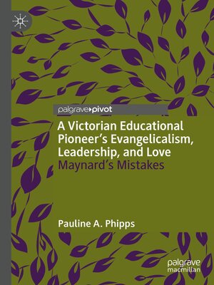 cover image of A Victorian Educational Pioneer's Evangelicalism, Leadership, and Love